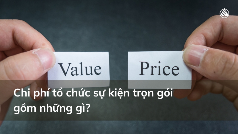 Tổ chức sự kiện trọn gói bao gồm rất nhiều chi phí